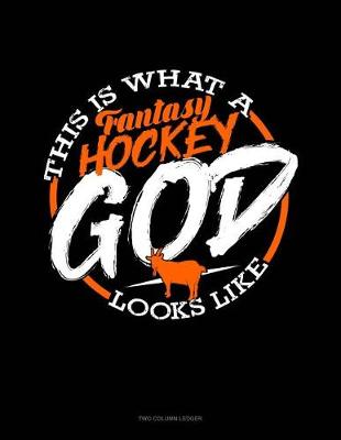 Cover of This Is What a Fantasy Hockey God Looks Like