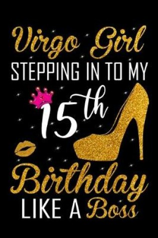 Cover of Virgo Girl Stepping In To My 15th Birthday Like A Boss