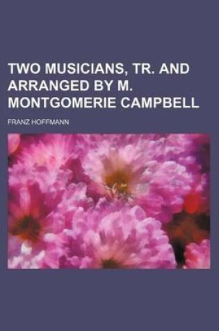 Cover of Two Musicians, Tr. and Arranged by M. Montgomerie Campbell