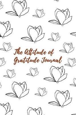 Book cover for The Attitude of Gratitude