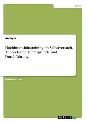 Book cover for Hochintensitatstraining im Selbstversuch. Theoretische Hintergrunde und Durchfuhrung