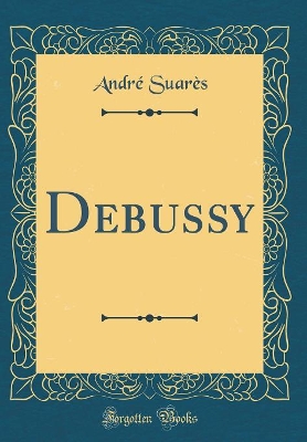 Book cover for Debussy (Classic Reprint)