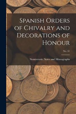 Book cover for Spanish Orders of Chivalry and Decorations of Honour; No. 31