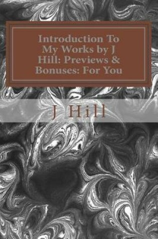 Cover of Introduction to My Works by J Hill