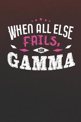 Book cover for When All Else Fails Ask Gamma