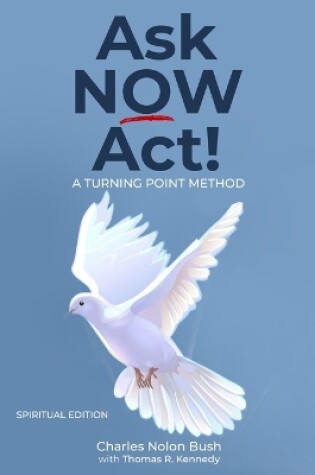 Cover of Ask Now Act!