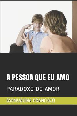 Book cover for A Pessoa Que Eu Amo