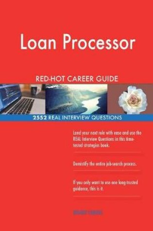 Cover of Loan Processor RED-HOT Career Guide; 2552 REAL Interview Questions