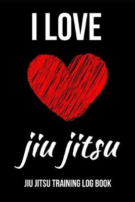 Book cover for I Love Jiu Jitsu