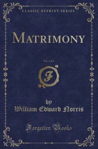 Cover of Matrimony, Vol. 2 of 3 (Classic Reprint)