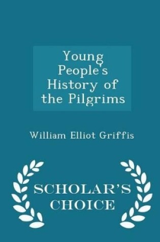 Cover of Young People's History of the Pilgrims - Scholar's Choice Edition