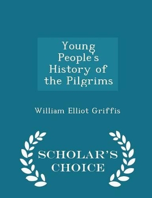 Book cover for Young People's History of the Pilgrims - Scholar's Choice Edition