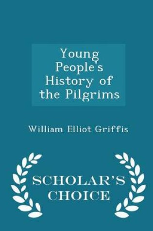 Cover of Young People's History of the Pilgrims - Scholar's Choice Edition