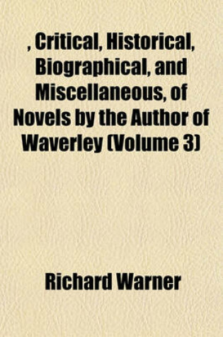 Cover of Illustrations, Critical, Historical, Biographical, and Miscellaneous, of Novels by the Author of Waverley (Volume 3)