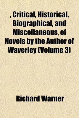 Book cover for Illustrations, Critical, Historical, Biographical, and Miscellaneous, of Novels by the Author of Waverley (Volume 3)