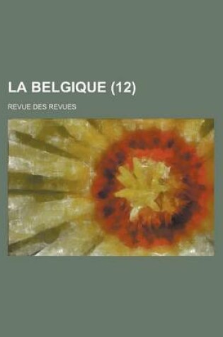 Cover of La Belgique (12); Revue Des Revues