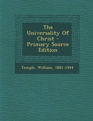 Book cover for The Universality of Christ - Primary Source Edition