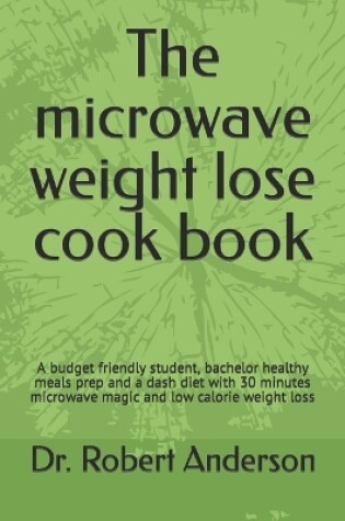 Cover of The microwave weight lose cook book