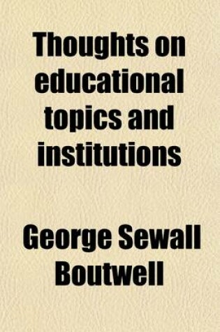 Cover of Thoughts on Educational Topics and Institutions