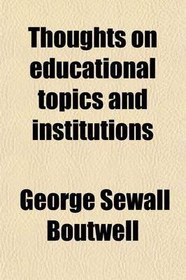 Book cover for Thoughts on Educational Topics and Institutions