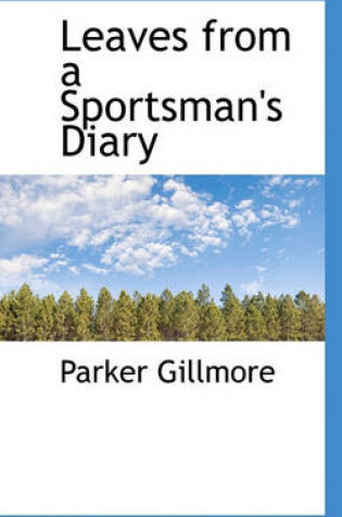 Cover of Leaves from a Sportsman's Diary