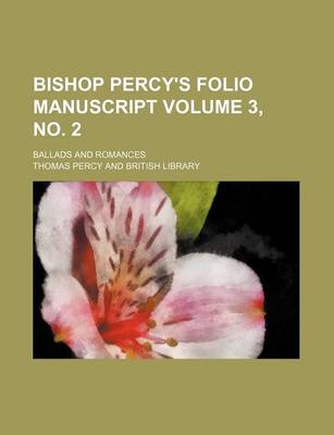 Book cover for Bishop Percy's Folio Manuscript; Ballads and Romances Volume 3, No. 2