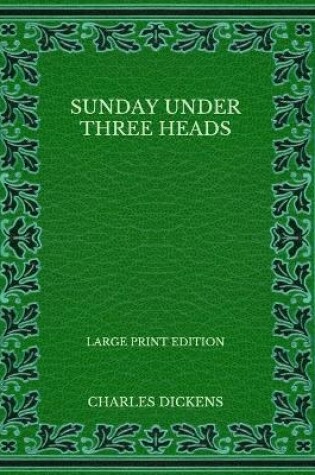 Cover of Sunday Under Three Heads - Large Print Edition