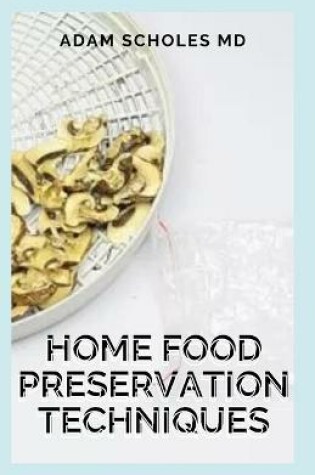 Cover of Home Food Preservation Techniques