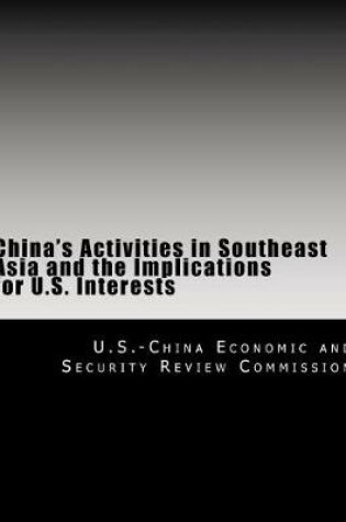 Cover of China's Activities in Southeast Asia and the Implications for U.S. Interests