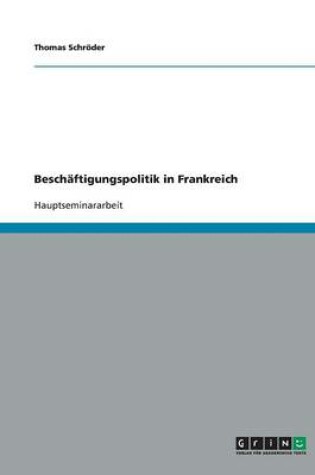 Cover of Beschaftigungspolitik in Frankreich