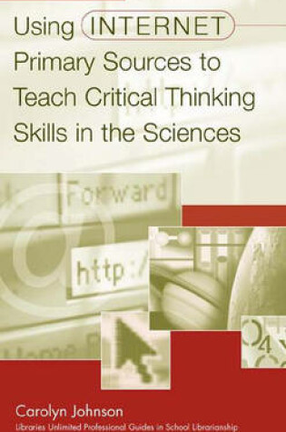 Cover of Using Internet Primary Sources to Teach Critical Thinking Skills in the Sciences