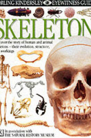 Cover of DK Eyewitness Guides:  Skeleton
