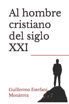 Book cover for Al hombre cristiano del siglo XXI