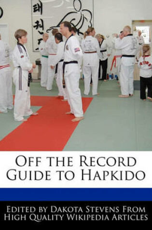 Cover of Off the Record Guide to Hapkido