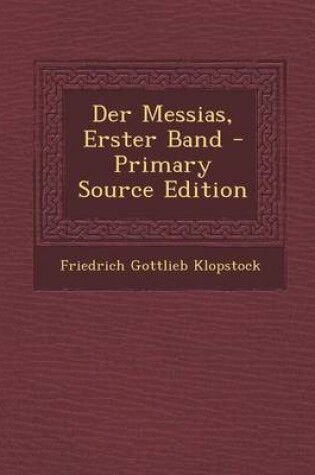 Cover of Der Messias, Erster Band - Primary Source Edition