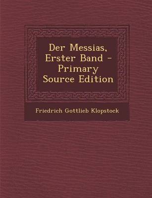 Book cover for Der Messias, Erster Band - Primary Source Edition