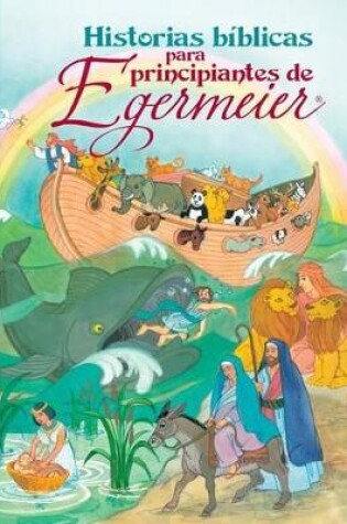 Cover of Historias Bíblicas de Principantes de Egermeier