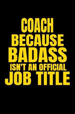 Book cover for Coach Because Badass Isn't an Official Job Title