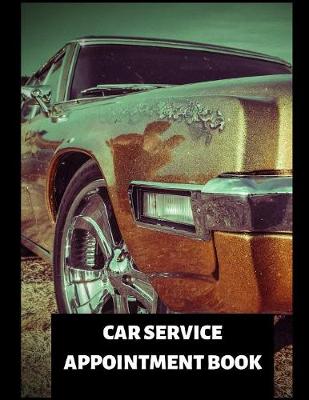 Book cover for Car Service Appointment Book