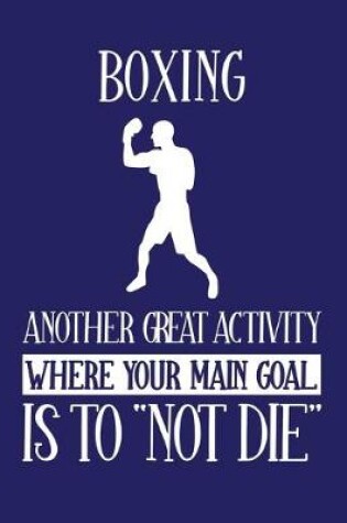 Cover of Boxing Another Great Activity Where Your Main Goal Is to "Not Die"