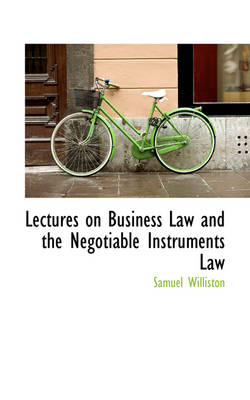 Book cover for Lectures on Business Law and the Negotiable Instruments Law