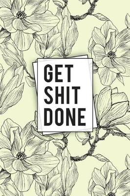 Book cover for Get Shit Done