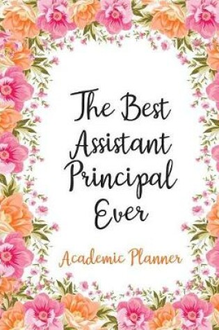 Cover of The Best Assistant Principal Ever Academic Planner