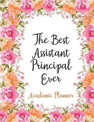 Book cover for The Best Assistant Principal Ever Academic Planner