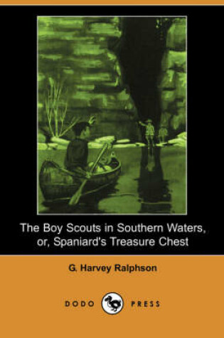 Cover of The Boy Scouts in Southern Waters, Or, Spaniard's Treasure Chest (Dodo Press)