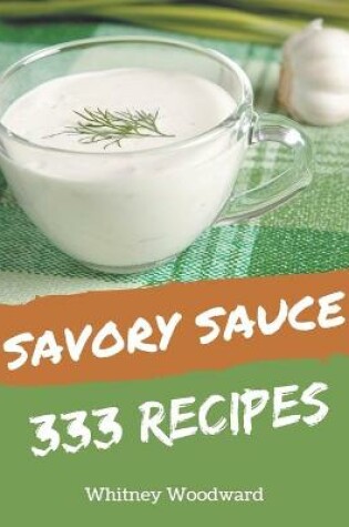 Cover of 333 Savory Sauce Recipes