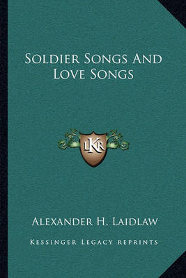 Book cover for Soldier Songs and Love Songs