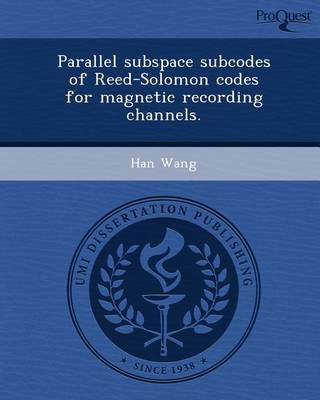 Book cover for Parallel Subspace Subcodes of Reed-Solomon Codes for Magnetic Recording Channels