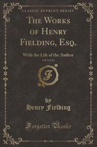Cover of The Works of Henry Fielding, Esq., Vol. 9 of 12