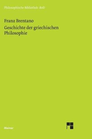 Cover of Geschichte Der Griechischen Philosophie: Nach Den Vorlesungen Uber Geschichte Der Philosophie